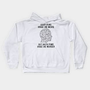 Good Puns Make Me Numb But Math Puns Make Me Number Kids Hoodie